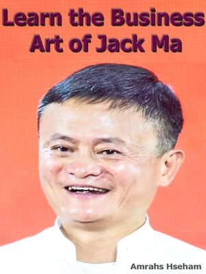 cover image of Learn the Business Art of Jack Ma
